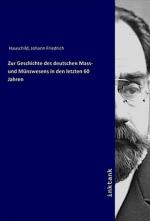 Zur Geschichte des deutschen Mass- und Münzwesens in den letzten 60 Jahren