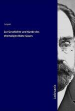 Zur Geschichte und Kunde des ehemaligen Nahe-Gaues