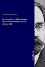 Die preussischen Städteordnungen vom 19. November 1808 und vom 17.März 1831