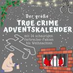 Der grosse True Crime Adventskalender