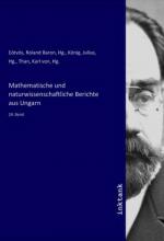 Mathematische und naturwissenschaftliche Berichte aus Ungarn