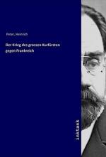 Der Krieg des grossen Kurfürsten gegen Frankreich