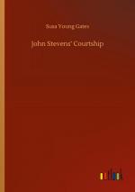 Susa Young Gates: John Stevens¿ Courtshi