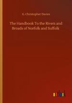 The Handbook To the Rivers and Broads of Norfolk and Suffolk