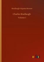 Bradlaugh Hypatia Bonner: Charles Bradla