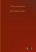 Willis George Emerson: My "Pardner" and 