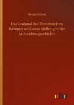 Das Grabmal des Theoderich zu Ravenna und seine Stellung in der Architekturgeschichte