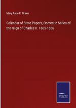 Calendar of State Papers, Domestic Series of the reign of Charles II. 1665-1666