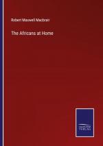 Robert Maxwell Macbrair: The Africans at