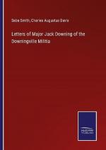 Letters of Major Jack Downing of the Downingville Militia