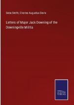 Letters of Major Jack Downing of the Downingville Militia