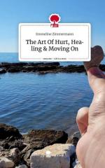 The Art Of Hurt, Healing & Moving On. Life is a Story - story.one