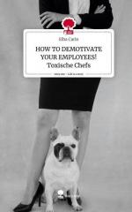 HOW TO DEMOTIVATE YOUR EMPLOYEES! Toxische Chefs. Life is a Story - story.one