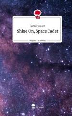 Shine On, Space Cadet. Life is a Story - story.one