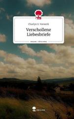 Verschollene Liebesbriefe. Life is a Story - story.one