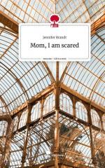 Mom, I am scared. Life is a Story - story.one