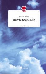 How to Save a Life. Life is a Story - story.one