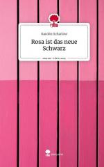 Rosa ist das neue Schwarz. Life is a Story - story.one