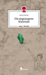 Die angezogene Wahrheit. Life is a Story - story.one