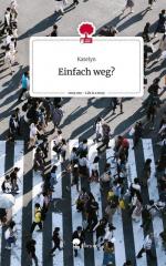 Einfach weg?. Life is a Story - story.one
