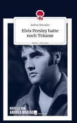 Elvis Presley hatte noch Träume. Life is a Story - story.one