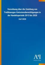 Verordnung über die Zuteilung von Treibhausgas-Emissionsberechtigungen in der Handelsperiode 2013 bis 2020