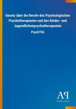 Gesetz über die Berufe des Psychologischen Psychotherapeuten und des Kinder- und Jugendlichenpsychotherapeuten