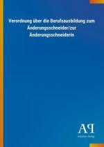 Verordnung über die Berufsausbildung zum Änderungsschneider/zur Änderungsschneiderin