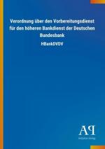 Verordnung über den Vorbereitungsdienst für den höheren Bankdienst der Deutschen Bundesbank