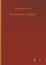 Anna Bartlett Warner: The Carpenter´s Da