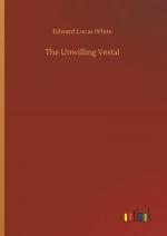 Edward Lucas White: The Unwilling Vestal