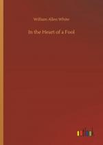 William Allen White: In the Heart of a F