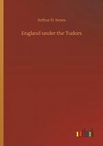 Arthur D. Innes: England under the Tudor