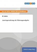 Anreizgestaltung als Führungsaufgabe