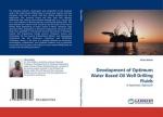 Development of Optimum Water Based Oil Well Drilling Fluids