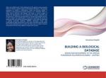 BUILDING A BIOLOGICAL DATABASE