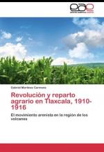 Revolución y reparto agrario en Tlaxcala, 1910-1916