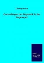Ludwig Ihmels: Centralfragen der Dogmati