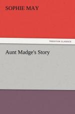 Aunt Madge's Story