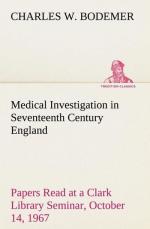 Medical Investigation in Seventeenth Century England Papers Read at a Clark Library Seminar, October 14, 1967