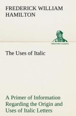 The Uses of Italic A Primer of Information Regarding the Origin and Uses of Italic Letters