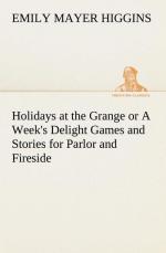 Holidays at the Grange or A Week's Delight Games and Stories for Parlor and Fireside