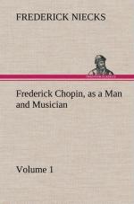 Frederick Chopin, as a Man and Musician ¿ Volume 1