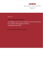 Grundlagen für eine Europäische Konzernhaftung für private haftungsbeschränkte Kapitalgesellschaften