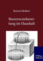 Richard Meißner: Beerenweinbereitung im 