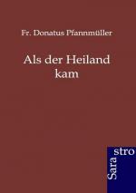 Fr. Donatus Pfannmüller: Als der Heiland Fr. Donatus Pfannmüller: Als der Heiland