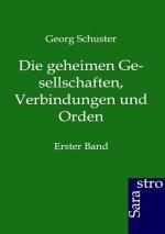Georg Schuster: Die geheimen Gesellschaf