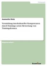 Vermittlung interkultureller Kompetenzen durch Trainings sowie Bewertung von Trainingsformen