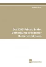 Das DHS Prinzip in der Versorgung proximaler Humerusfrakturen