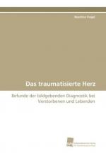 Beatrice Vogel: Das traumatisierte Herz Beatrice Vogel: Das traumatisierte Herz